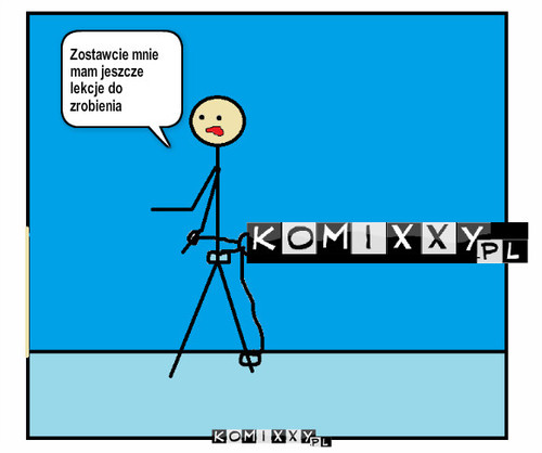 Komixxy.pl – Zostawcie mnie mam jeszcze lekcje do zrobienia 